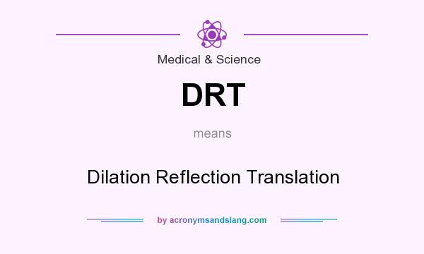 What does DRT mean? It stands for Dilation Reflection Translation