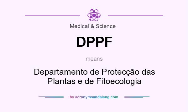 What does DPPF mean? It stands for Departamento de Protecção das Plantas e de Fitoecologia
