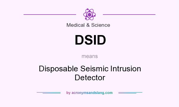 What does DSID mean? It stands for Disposable Seismic Intrusion Detector