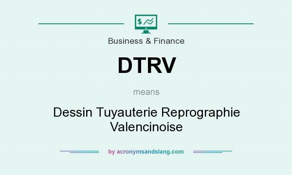 What does DTRV mean? It stands for Dessin Tuyauterie Reprographie Valencinoise