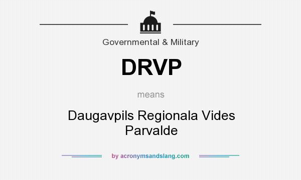 What does DRVP mean? It stands for Daugavpils Regionala Vides Parvalde