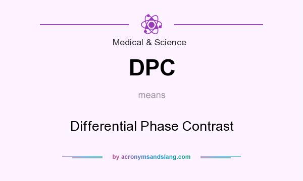 What does DPC mean? It stands for Differential Phase Contrast