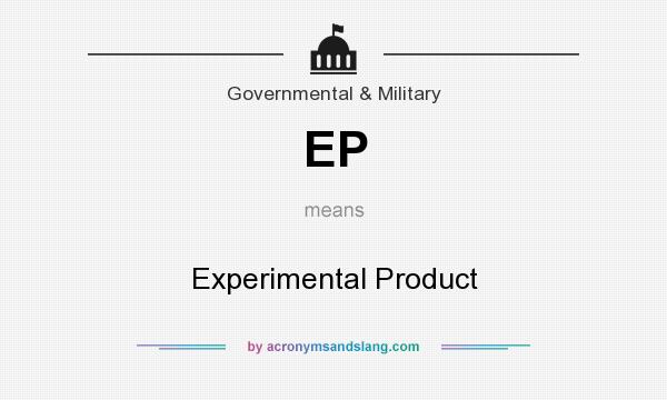 What does EP mean? It stands for Experimental Product