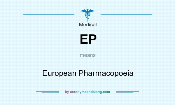 What does EP mean? It stands for European Pharmacopoeia