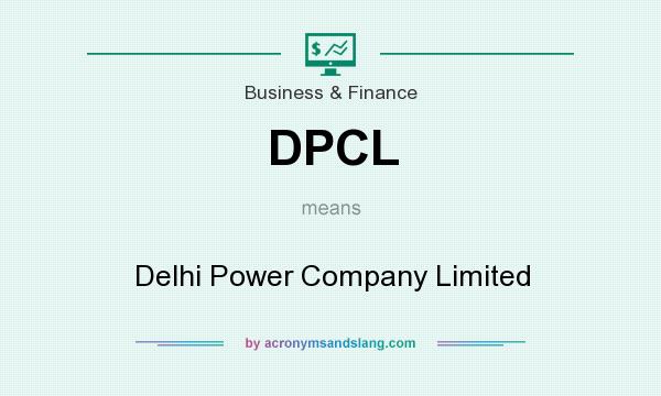 What does DPCL mean? It stands for Delhi Power Company Limited