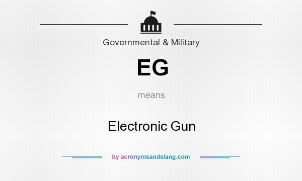 What does EG mean? It stands for Electronic Gun