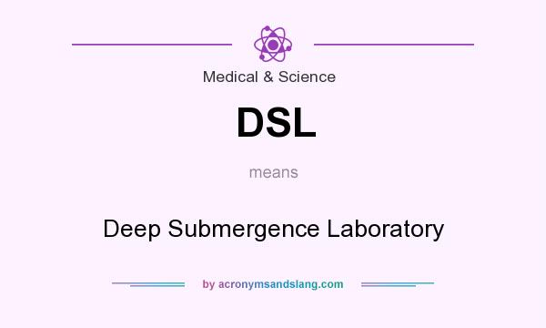 What does DSL mean? It stands for Deep Submergence Laboratory