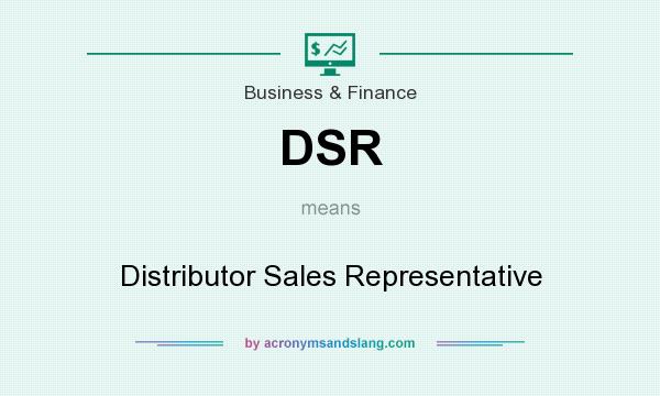 What does DSR mean? It stands for Distributor Sales Representative