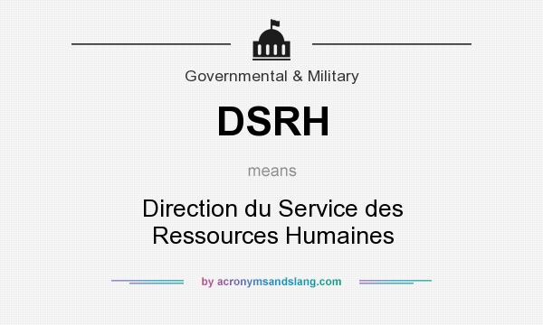 What does DSRH mean? It stands for Direction du Service des Ressources Humaines