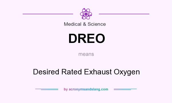 What does DREO mean? It stands for Desired Rated Exhaust Oxygen