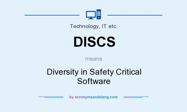 What does DISCS mean? It stands for Diversity in Safety Critical Software