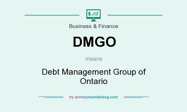 What does DMGO mean? It stands for Debt Management Group of Ontario
