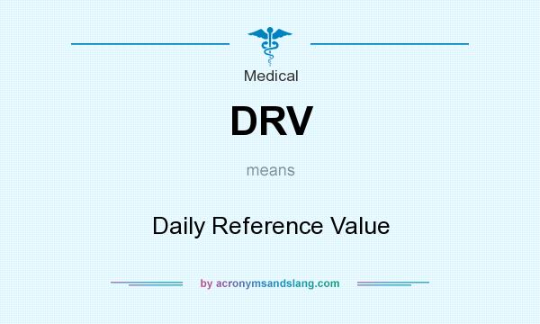 What does DRV mean? It stands for Daily Reference Value