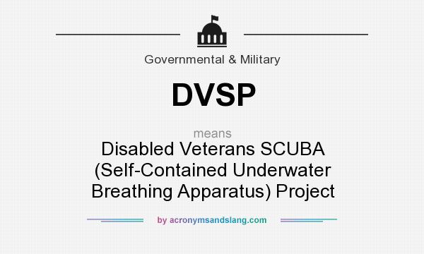 What does DVSP mean? It stands for Disabled Veterans SCUBA (Self-Contained Underwater Breathing Apparatus) Project