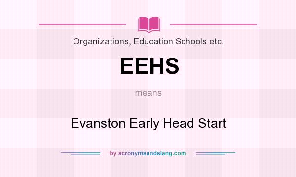 What does EEHS mean? It stands for Evanston Early Head Start