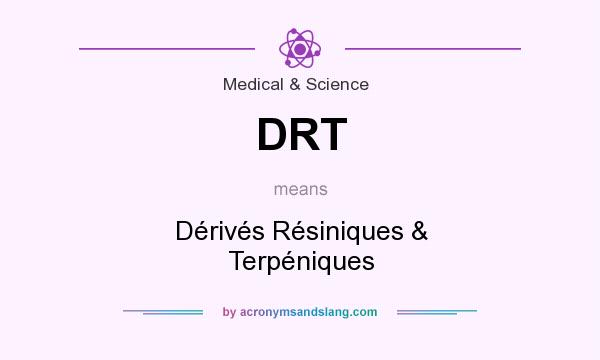 What does DRT mean? It stands for Dérivés Résiniques & Terpéniques