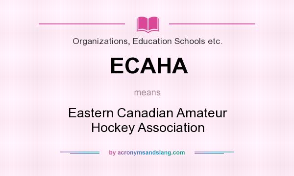What does ECAHA mean? It stands for Eastern Canadian Amateur Hockey Association