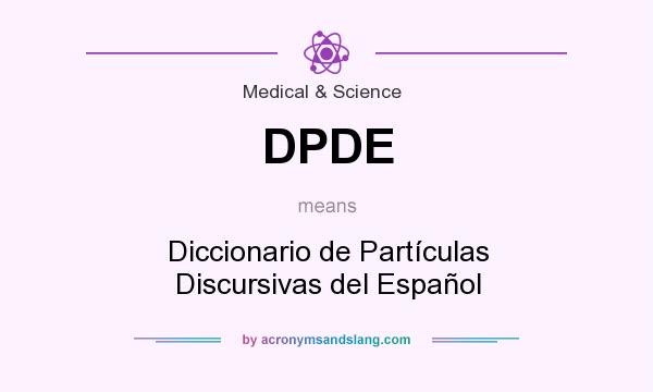 What does DPDE mean? It stands for Diccionario de Partículas Discursivas del Español