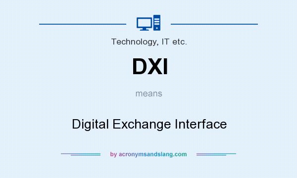What does DXI mean? It stands for Digital Exchange Interface