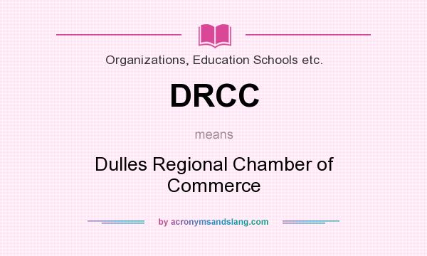 What does DRCC mean? It stands for Dulles Regional Chamber of Commerce