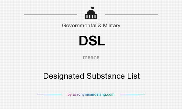 What does DSL mean? It stands for Designated Substance List