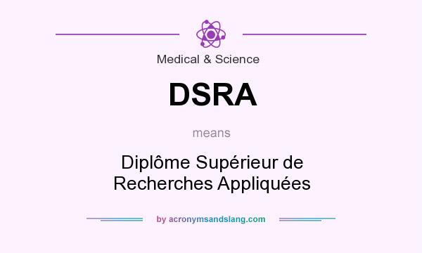 What does DSRA mean? It stands for Diplôme Supérieur de Recherches Appliquées
