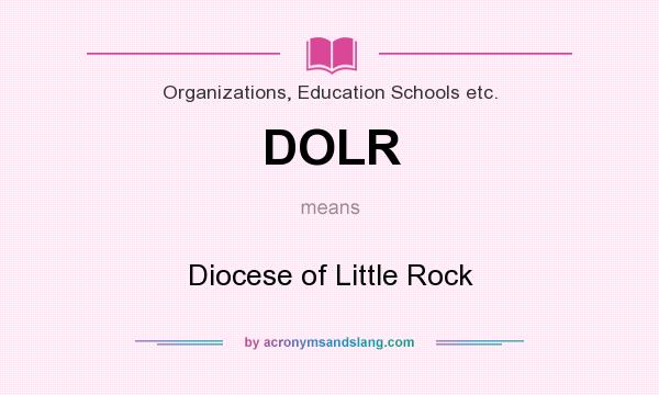 What does DOLR mean? It stands for Diocese of Little Rock