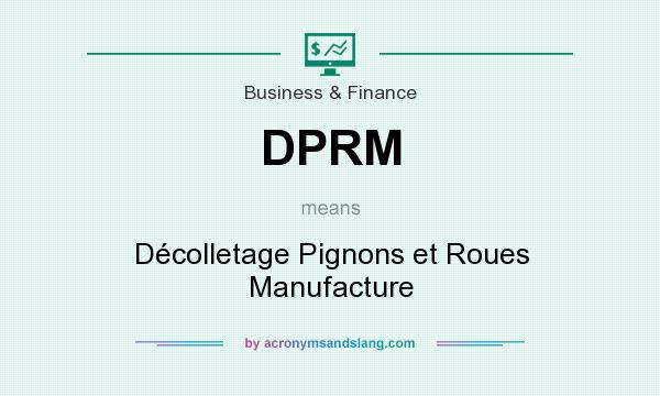 What does DPRM mean? It stands for Décolletage Pignons et Roues Manufacture
