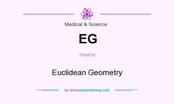 What does EG mean? It stands for Euclidean Geometry