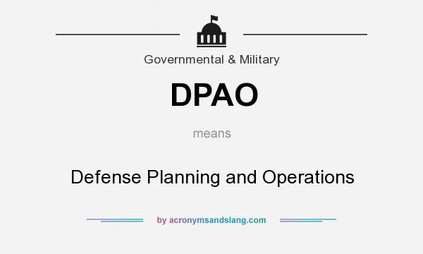 What does DPAO mean? It stands for Defense Planning and Operations