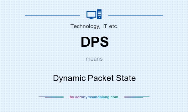 What does DPS mean? It stands for Dynamic Packet State