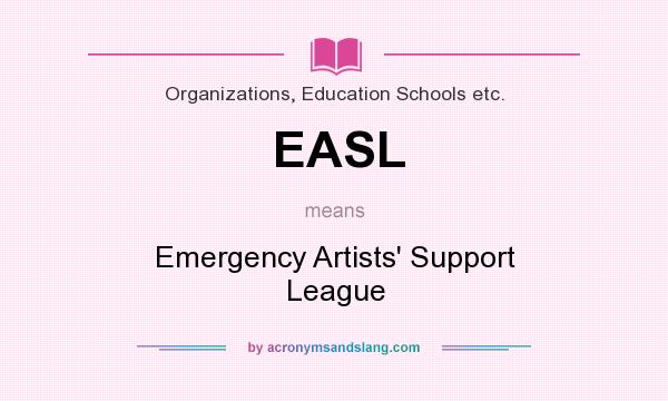 What does EASL mean? It stands for Emergency Artists` Support League