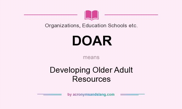 What does DOAR mean? It stands for Developing Older Adult Resources