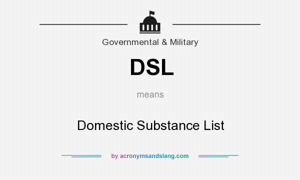 What does DSL mean? It stands for Domestic Substance List