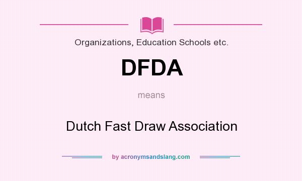 What does DFDA mean? It stands for Dutch Fast Draw Association