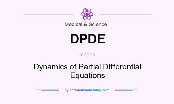 What does DPDE mean? It stands for Dynamics of Partial Differential Equations