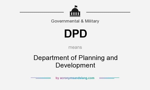 What does DPD mean? It stands for Department of Planning and Development