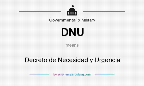 What does DNU mean? It stands for Decreto de Necesidad y Urgencia
