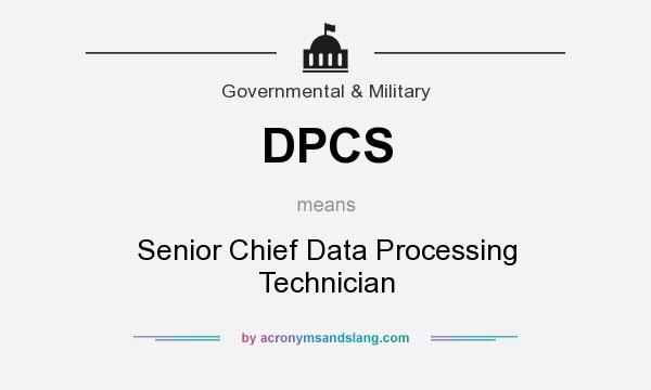 What does DPCS mean? It stands for Senior Chief Data Processing Technician