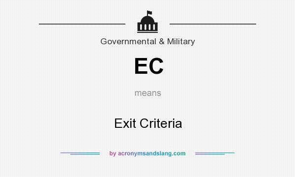 What does EC mean? It stands for Exit Criteria