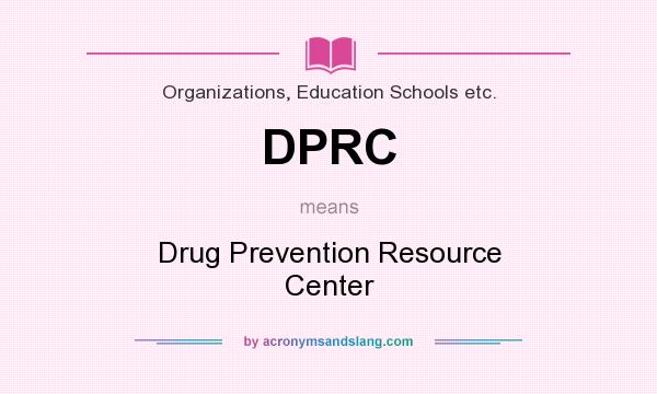 What does DPRC mean? It stands for Drug Prevention Resource Center
