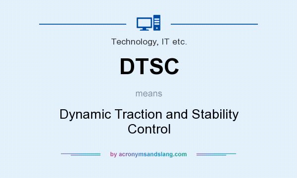 What does DTSC mean? It stands for Dynamic Traction and Stability Control