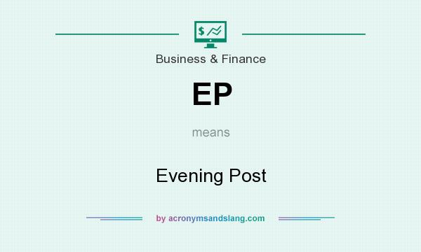 What does EP mean? It stands for Evening Post