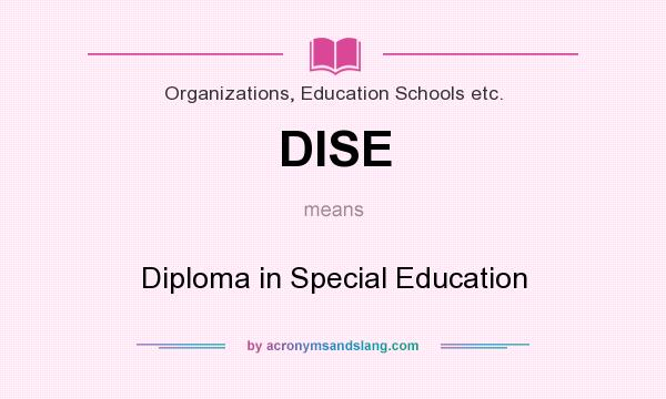 What does DISE mean? It stands for Diploma in Special Education