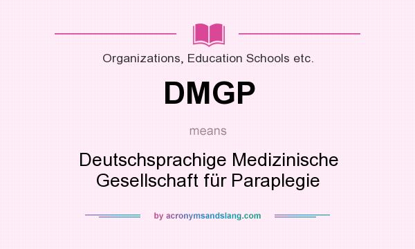 What does DMGP mean? It stands for Deutschsprachige Medizinische Gesellschaft für Paraplegie