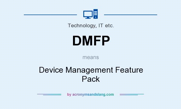 What does DMFP mean? It stands for Device Management Feature Pack