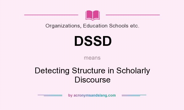 What does DSSD mean? It stands for Detecting Structure in Scholarly Discourse