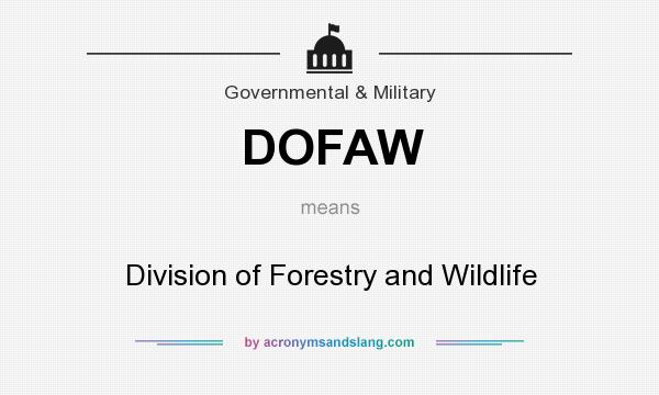 What does DOFAW mean? It stands for Division of Forestry and Wildlife