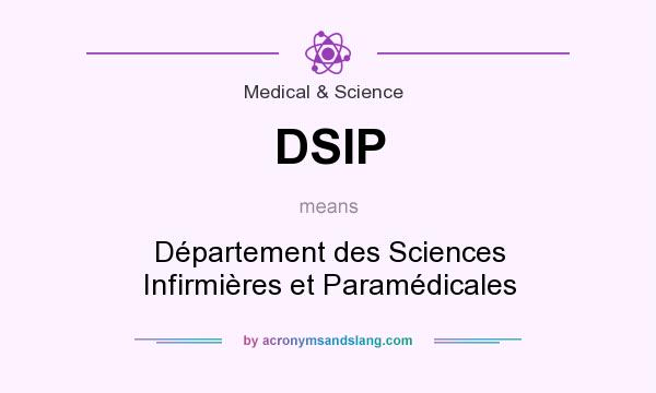 What does DSIP mean? It stands for Département des Sciences Infirmières et Paramédicales