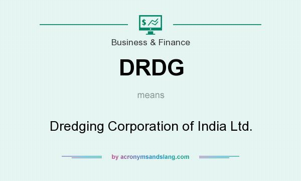 What does DRDG mean? It stands for Dredging Corporation of India Ltd.